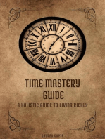 Time Mastery Guide : A Holistic Guide to Living Richly