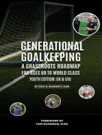 Generational Goalkeeping : A Grassroots Roadmap for Ages U8 to World Class (Youth Edition: U8 - U10)