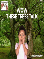 WOW THESE TREES TALK