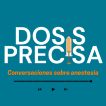 Dosis precisa: conversaciones sobre anestesia ??️