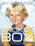 Broken Boy: Surviving Foster Care and Giving Back to the System That Stole My Childhood