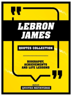 Lebron James - Quotes Collection: Biography, Achievements And Life Lessons
