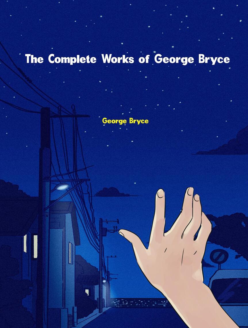 The Complete Works of George Bryce by George Bryce (Ebook) - Read free ...