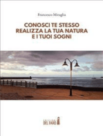 Conosci te stesso, realizza la tua natura e i tuoi sogni