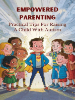 Empowered Parenting: Practical Tips For Raising A Child With Autism