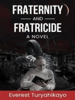 Fraternity & Fratricide: A Novel