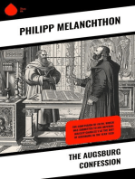 The Augsburg Confession: The confession of faith, which was submitted to His Imperial Majesty Charles V at the diet of Augsburg in the year 1530