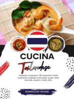 Cucina Tailandese: Imparate a Preparare +60 Autentiche Ricette Tradizionali, Antipasti, Primi Piatti, Zuppe, Salse, Bevande, Dessert e Molto Altro: Sapori del Mondo: un Viaggio Culinario