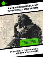 Die wichtigsten philosophischen Werke der Selbständigkeit: Die wichtigsten Werke von Ralph Waldo Emerson, Henry David Thoreau und Walt Whitman