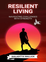 Resilient Living, Navigating Challenges with Strength