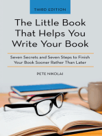 The Little Book That Helps You Write Your Book: Seven Secrets and Seven Steps to Finish Your Book Sooner Rather Than Later