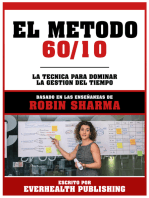 El Metodo 60/10 - Basado En Las Enseñanzas De Robin Sharma: La Tecnica Para Dominar La Gestion Del Tiempo