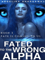 Fated To The Wrong Alpha: Fate Is Coming To Us(Paranormal Kickass Heroine Romance Book 3)