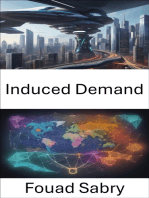Induced Demand: Unlocking the Mysteries of Induced Demand, Navigating the Roads to Sustainable Cities