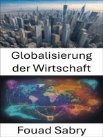 Globalisierung der Wirtschaft: Die wirtschaftliche Globalisierung verstehen und sich in einer Welt ohne Grenzen zurechtfinden