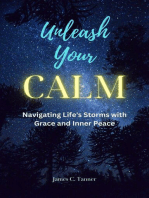 Unleash Your Calm ...Navigating Life's Storms With Grace and Inner Peace