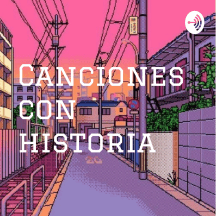 Canciones con historia