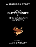 Dick Butterknife and the Golden Monkey: The Dick Butterknife Chronicles, #1