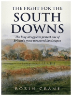 The Fight For The South Downs: The long struggle to protect one of Britain's most treasured landscapes