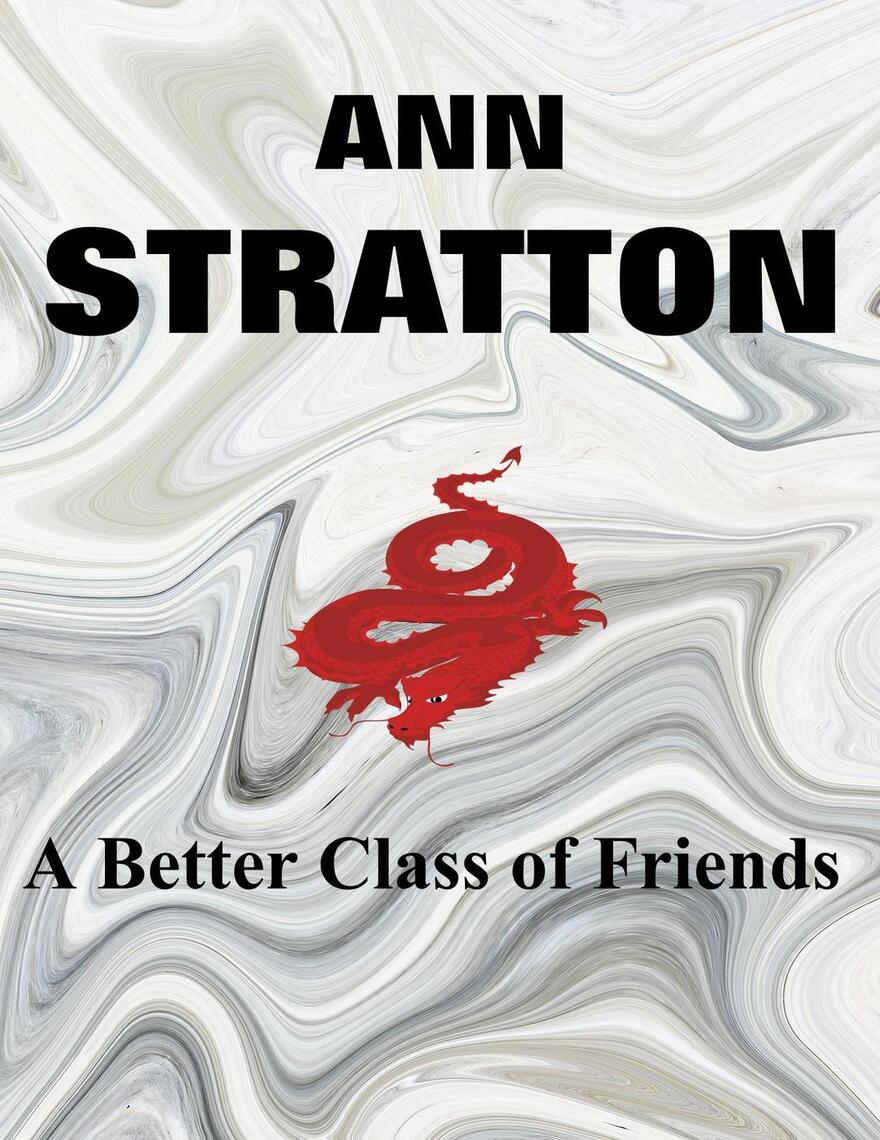 A Better Class of Friends by Ann Stratton (Ebook) - Read free for 30 days