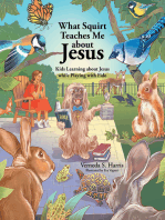 What Squirt Teaches Me about Jesus: Kids Learning about Jesus while Playing with Fido