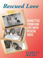 Rescued Love: Vignettes from Our Life with Rescue Dogs