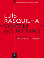 Viagem ao Futuro: A verdade sobre a Prospectiva: a verdade sobre a prospectiva e o foresight