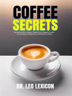 Coffee Secrets: Unravel the Rich History, Hidden Facts, Modern Trends, and Unexpected Mysteries of the Delicious Brew