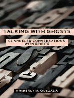 Talking with Ghosts, Channeled Conversations with Spirits