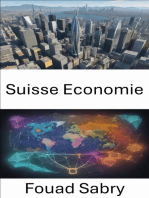 Suisse Economie: L'économie suisse dévoilée, les leçons en matière d'innovation, de résilience et de réussite