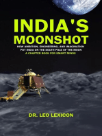 India’s Moonshot: How Ambition, Engineering and Imagination Put India on the South Pole of the Moon. A Chapter Book for Smart Minds
