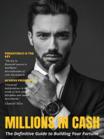 Millions in Cash - The Definitive Guide to Building Your Fortune