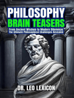 Philosophy Brain-Teasers: From Ancient Wisdom to Modern Dilemmas, The Ultimate Philosophical Challenges Revealed