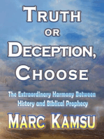 Truth or Deception, Choose: The Extraordinary Harmony Between History and Biblical Prophecy
