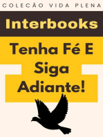 Tenha Fé E Siga Adiante!: Coleção Vida Plena, #12