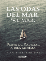 Las odas del mar. El mar. Playa de Salymar a Isla Mínima