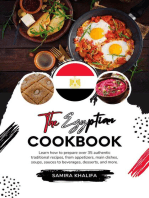 The Egyptian Cookbook: Learn how to Prepare over 35 Authentic Traditional Recipes, from Appetizers, main Dishes, Soups, Sauces to Beverages, Desserts, and more: Flavors of the World: A Culinary Journey