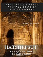 Hatshepsut: The Queen Who Became King: Unveiling the Power and Innovation of Ancient Egypt's Female Pharaoh