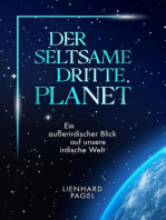 Der seltsame dritte Planet: Ein außerirdischer Blick auf unsere irdische Gesellschaft