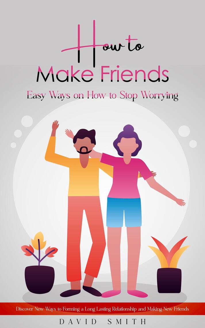 How to Make Friends by David Smith (Ebook) - Read free for 30 days
