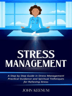 Stress Management: A Step by Step Guide in Stress Management (Practical Guidance and Spiritual Techniques for Relieving Stress)