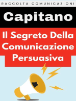 Il Segreto Della Comunicazione Persuasiva: Raccolta Comunicazione, #1