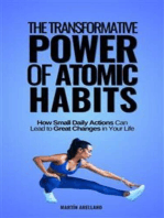 The Transformative Power of Atomic Habits: How Small Daily Actions Can Lead to Great Changes in Your Life