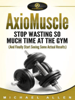 AxioMuscle: Stop Wasting So Much Time at the Gym (And Finally Start Seeing Some Actual Results)