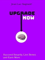 Upgrade Now: Succeed intelligently, live better, and earn more