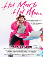 Hot Mess to Hot Mom: Transformational Tools for Thriving after Childbirth and Beyond