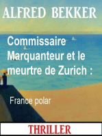 Commissaire Marquanteur et le meurtre de Zurich : France polar