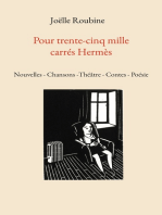 Pour trente-cinq mille carrés Hermès: Nouvelles - Chansons -Théâtre - Contes - Poésie