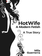 HotWife - A Modern Fetish: A True Story