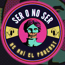 Ser O No Ser, He Ahí El Podcast